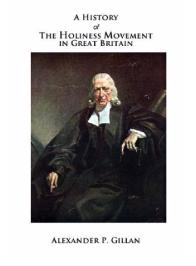 A History of the Holiness Movement in Great Britain